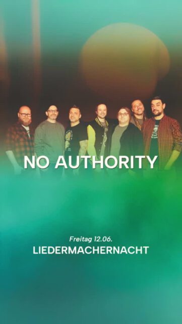 30 Jahre NO AUTHORITY - Das erste Mal bei der LIEDERMACHERNACHT 🔥🎺🥁